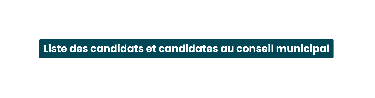Liste des candidats et candidates au conseil municipal